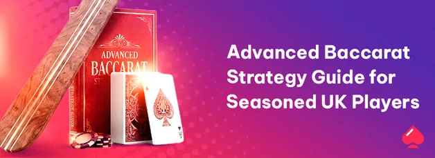 Baccarat Strategy Guide for Advanced UK Players