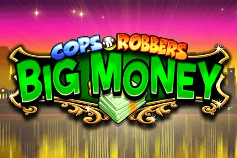 Cops 'n' Robbers Big Money Image